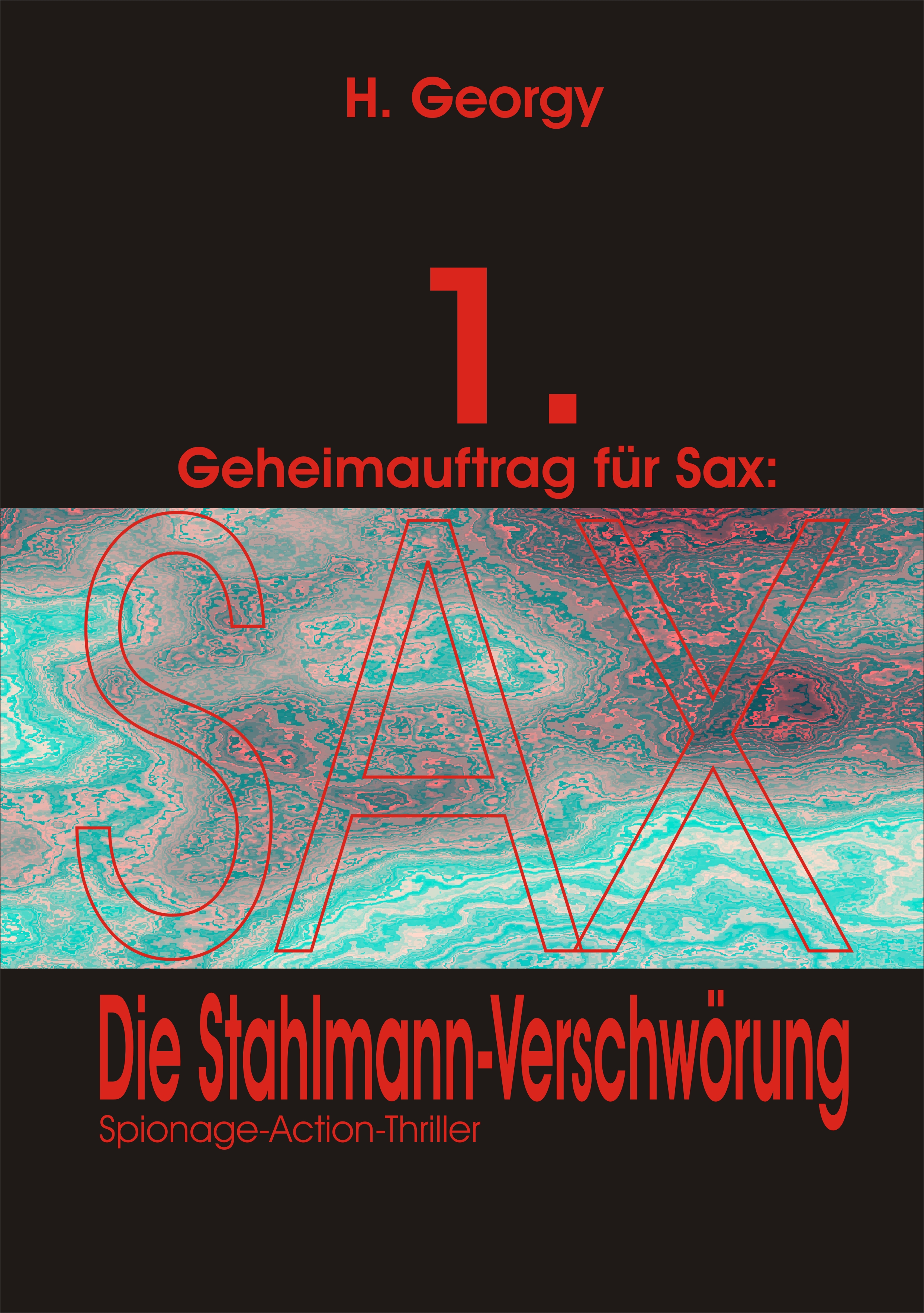 Hymer Georgy: Geheimauftrag für SAX (1) - Die Stahlmann-Verschwörung